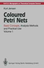Coloured Petri Nets: Basic Concepts, Analysis Methods and Practical Use