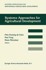 Systems approaches for agricultural development: Proceedings of the International Symposium on Systems Approaches for Agricultural Development, 2–6 De