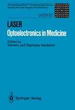 LASER Optoelectronics in Medicine: Proceedings of the 7th Congress International Society for Laser Surgery and Medicine in Connection with Laser 87 Op