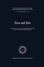 Eros and Eris: Contributions to a Hermeneutical Phenomenology Liber Amicorum for Adriaan Peperzak