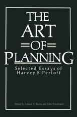 The Art of Planning: Selected Essays of Harvey S. Perloff