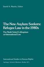 The New Asylum Seekers: Refugee Law in the 1980s: The Ninth Sokol Colloquium on International Law