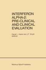 Interferon Alpha-2: Pre-Clinical and Clinical Evaluation: Proceedings of the Symposium held in Adjunction with the Second International Conference on