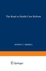 The Road to Health Care Reform: Designing a System That Works