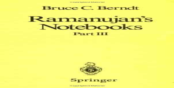 Ramanujans Notebooks: Part III (Pt. 3)