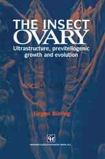 The Insect Ovary: Ultrastructure, previtellogenic growth and evolution