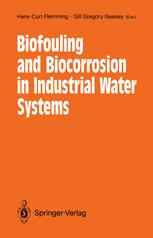 Biofouling and Biocorrosion in Industrial Water Systems: Proceedings of the International Workshop on Industrial Biofouling and Biocorrosion, Stuttgar