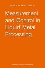 Measurement and Control in Liquid Metal Processing: Proceedings 4th Workshop held in conjunction with the 53rd International Foundry Congress, Prague,