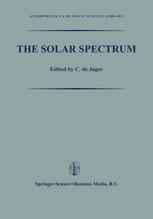 The Solar Spectrum: Proceedings of the Symposium held at the University of Utrecht 26–31 August 1963