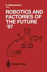 Robotics and Factories of the Future ’87: Proceedings of the Second International Conference San Diego, California, USA July 28–31, 1987