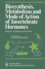 Biosynthesis, Metabolism and Mode of Action of Invertebrate Hormones