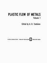 Plastic Flow of Metals: Volume 1