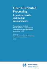 Open Distributed Processing: Experiences with distributed environments. Proceedings of the third IFIP TC 6/WG 6.1 international conference on open dis