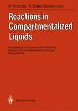 Reactions in Compartmentalized Liquids: Proceedings of a Symposium held at the Zentrum für interdisziplinäre Forschung, Bielefeld/ FRG, September 11.–