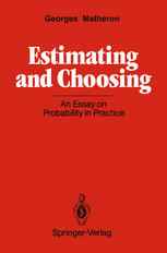 Estimating and Choosing: An Essay on Probability in Practice