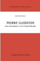 Pierre Gassendi: From Aristotelianism to a New Natural Philosophy
