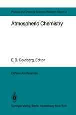 Atmospheric Chemistry: Report of the Dahlem Workshop on Atmospheric Chemistry, Berlin 1982, May 2 – 7