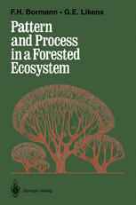 Pattern and Process in a Forested Ecosystem: Disturbance, Development and the Steady State Based on the Hubbard Brook Ecosystem Study