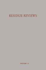 Residue Reviews Residues of Pesticides and other Foreign Chemicals in Foods and Feeds / Ruckstands-Berichte Ruckstande von Pesticiden und Anderen Frem