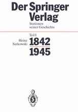 Der Springer-Verlag: Stationen seiner Geschichte Teil I: 1842–1945