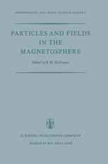 Particles and Fields in the Magnetosphere: Proceedings of a Symposium Organized by the Summer Advanced Study Institute, Held at the University of Cali