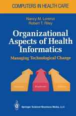 Organizational Aspects of Health Informatics: Managing Technological Change
