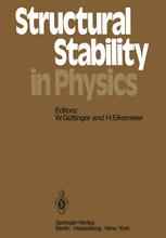 Structural Stability in Physics: Proceedings of Two International Symposia on Applications of Catastrophe Theory and Topological Concepts in Physics T