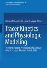 Tracer Kinetics and Physiologic Modeling: Theory to Practice. Proceedings of a Seminar held at St. Louis, Missouri, June 6, 1983
