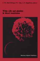 White cells and platelets in blood transfusion: Proceedings of the Eleventh Annual Symposium on Blood Transfusion, Groningen 1986, organized by the Re