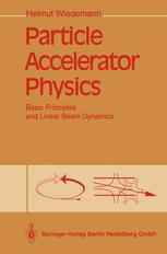 Particle Accelerator Physics: Basic Principles and Linear Beam Dynamics